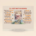 Custom Photo Horizontal Acrylic Plaque - Memorial Gift Idea - I'll Just Wait In Heaven