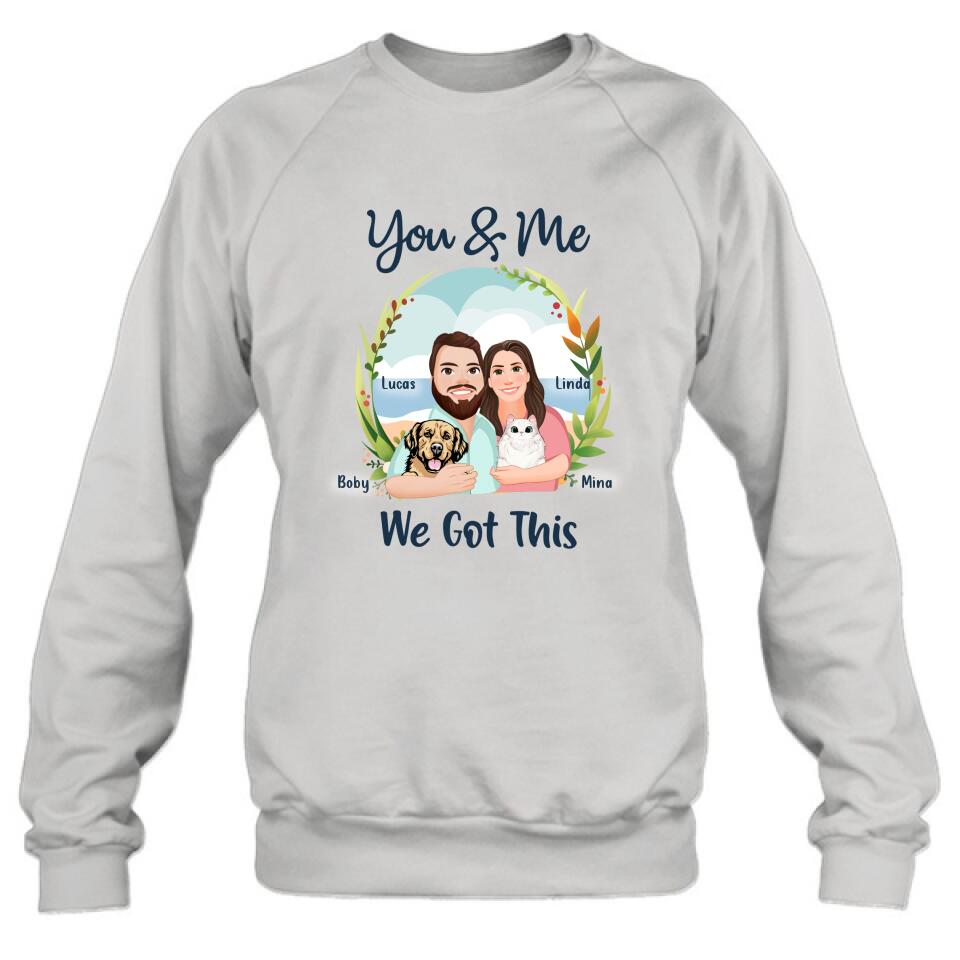 Personalized Cartoon Couple Unisex T-shirt/Sweatshirt/Hoodie - Gift For Couple, Dog Lovers, Cat Lovers - You & Me We Got It