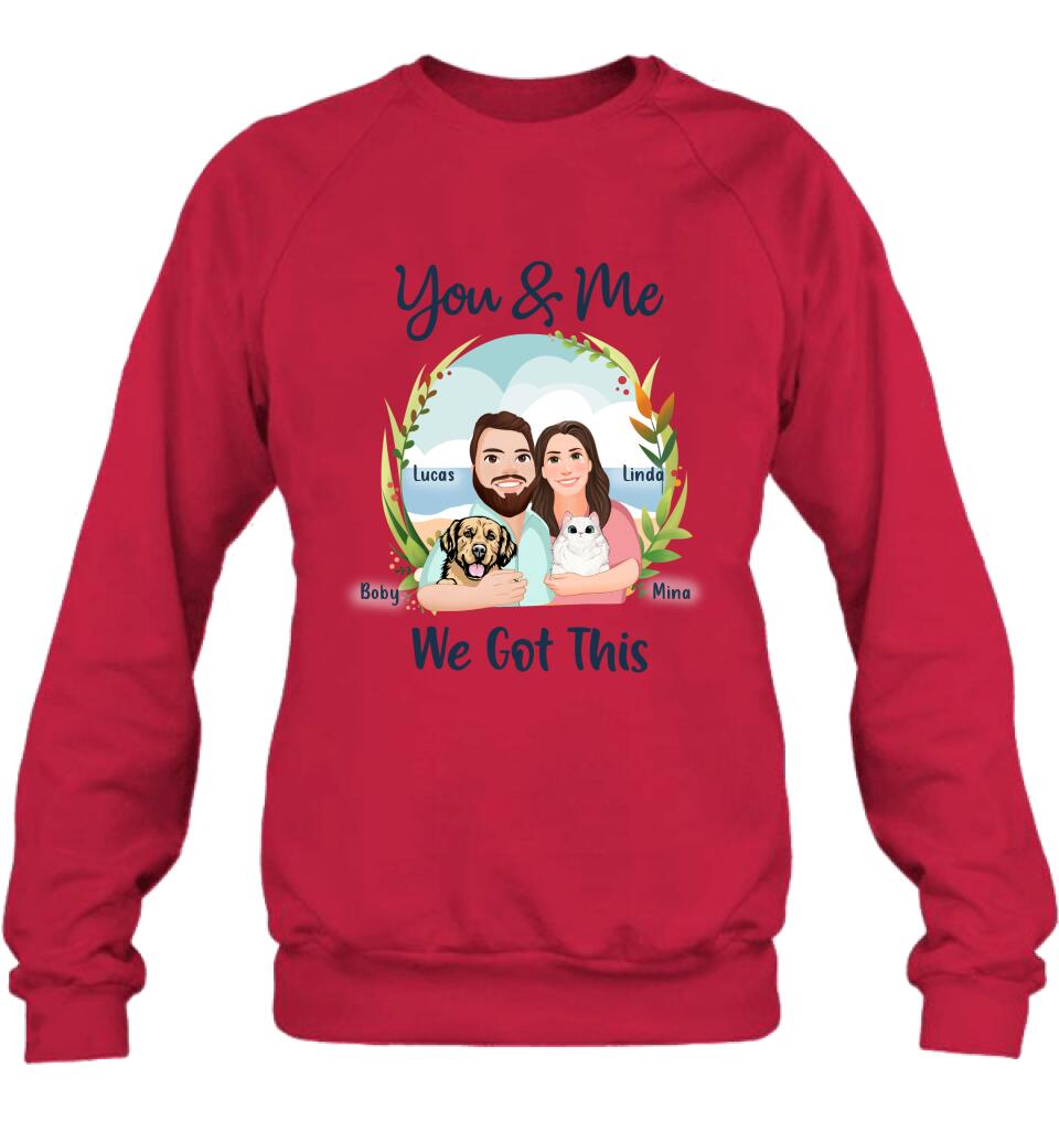 Personalized Cartoon Couple Unisex T-shirt/Sweatshirt/Hoodie - Gift For Couple, Dog Lovers, Cat Lovers - You & Me We Got It