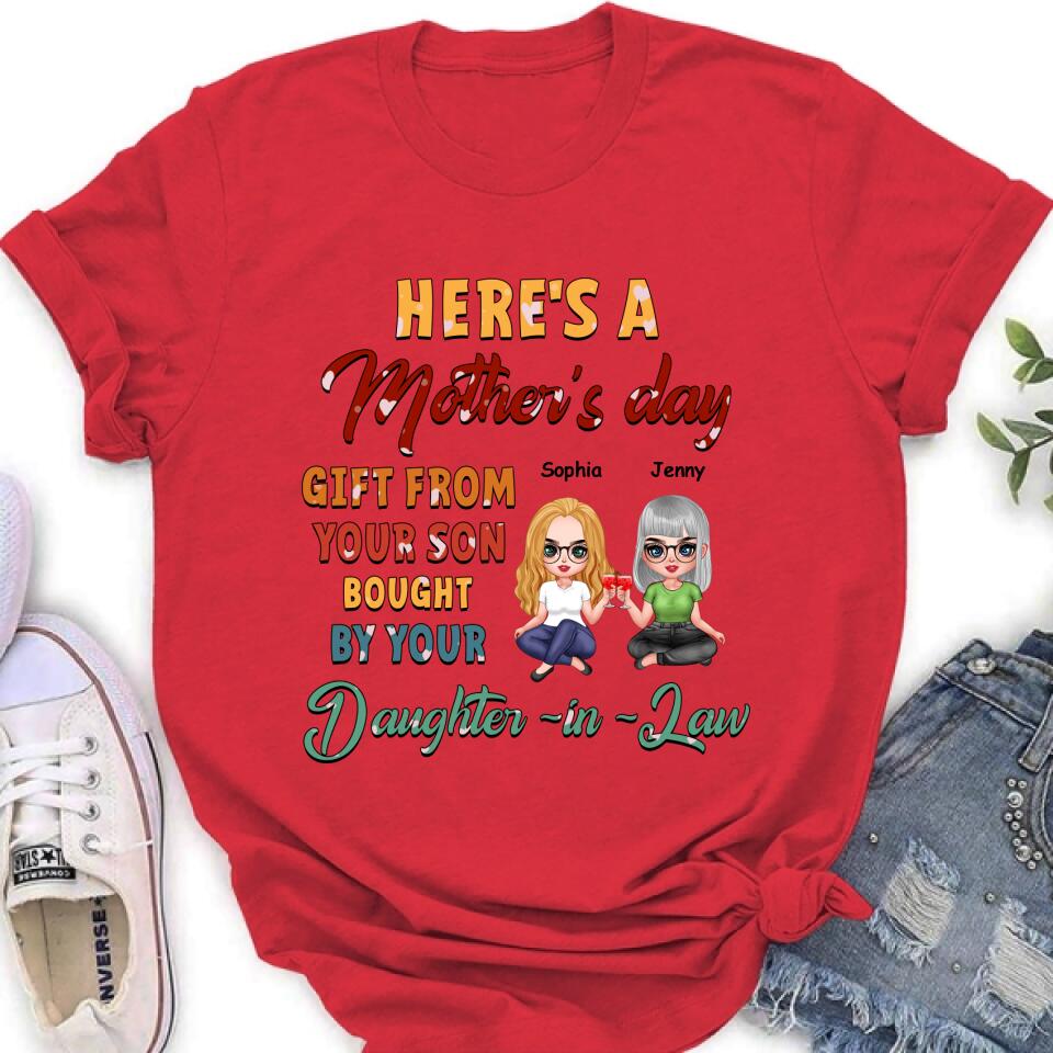 Personalized Here's A Mother's Day Unisex T-shirt/Sweatshirt/Long Sleeve/Hoodie - Gift For Mother's Day From Your Son Bought By Your Daughter - in - Law