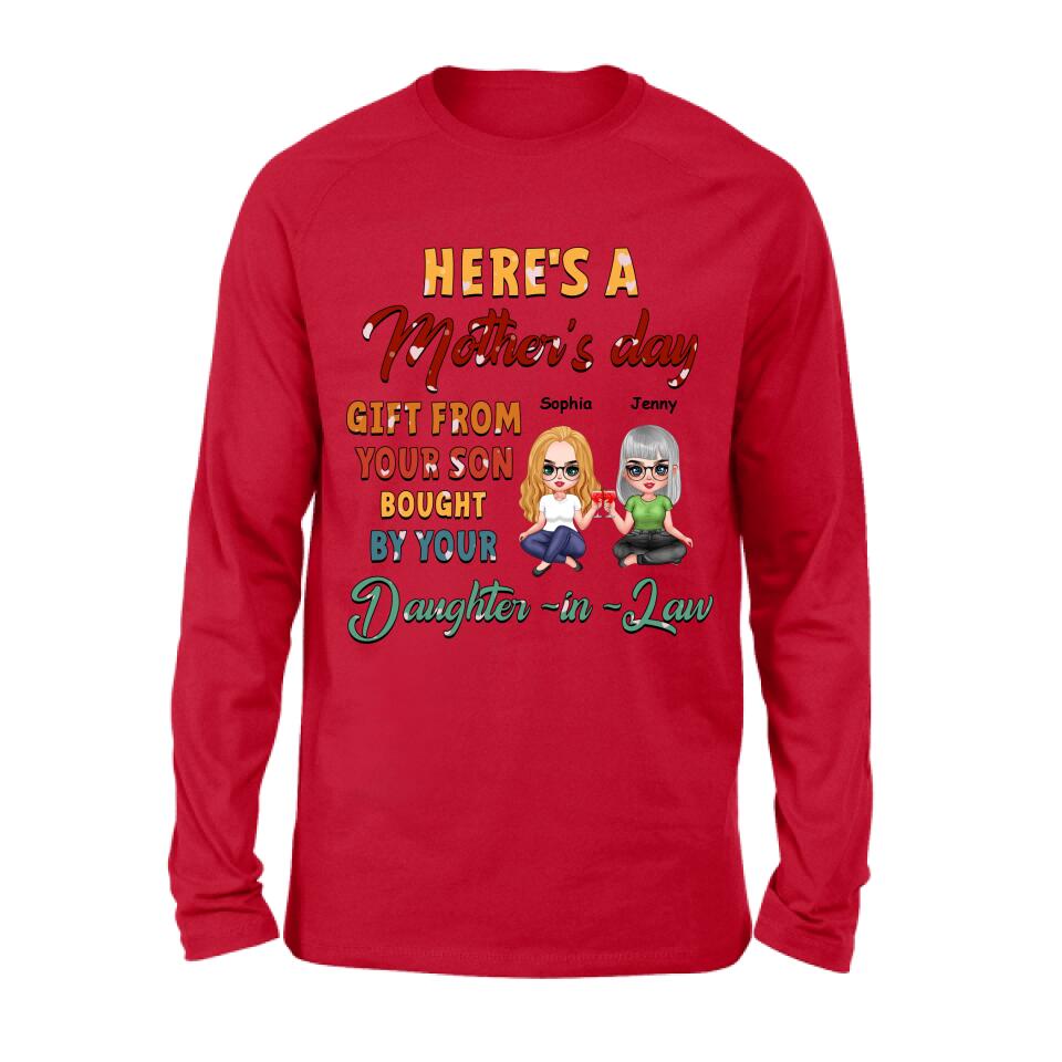 Personalized Here's A Mother's Day Unisex T-shirt/Sweatshirt/Long Sleeve/Hoodie - Gift For Mother's Day From Your Son Bought By Your Daughter - in - Law