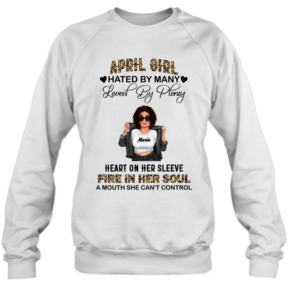 Personalized Girl Month Shirt/Pullover Hoodie - Gift Idea For Girl/Friend - April Girl Hated By Many Loved By Plenty