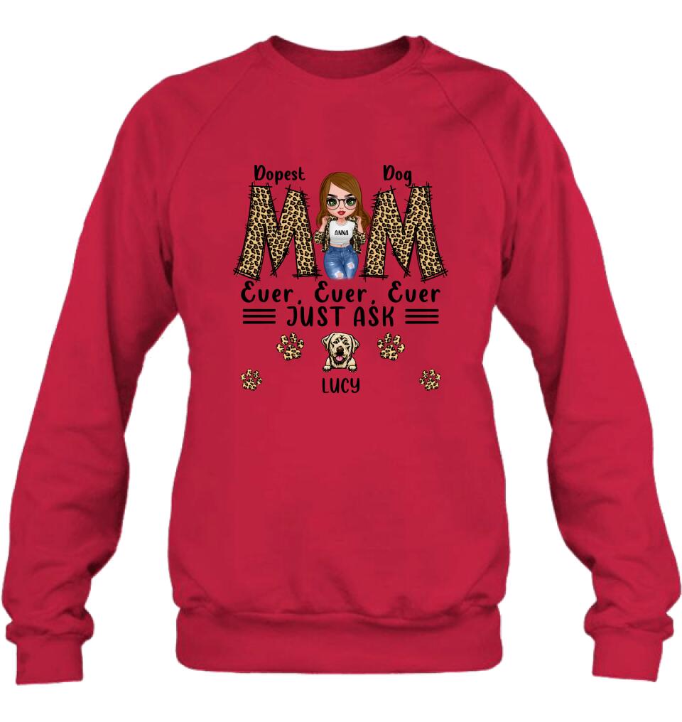 Personalized Dog Mom Leopard Unisex T-shirt/Hoodie/Long Sleeve/Sweatshirt - Gift Idea for Mother's Day - Dopest Dog Mom Ever, Ever, Ever Just Ask