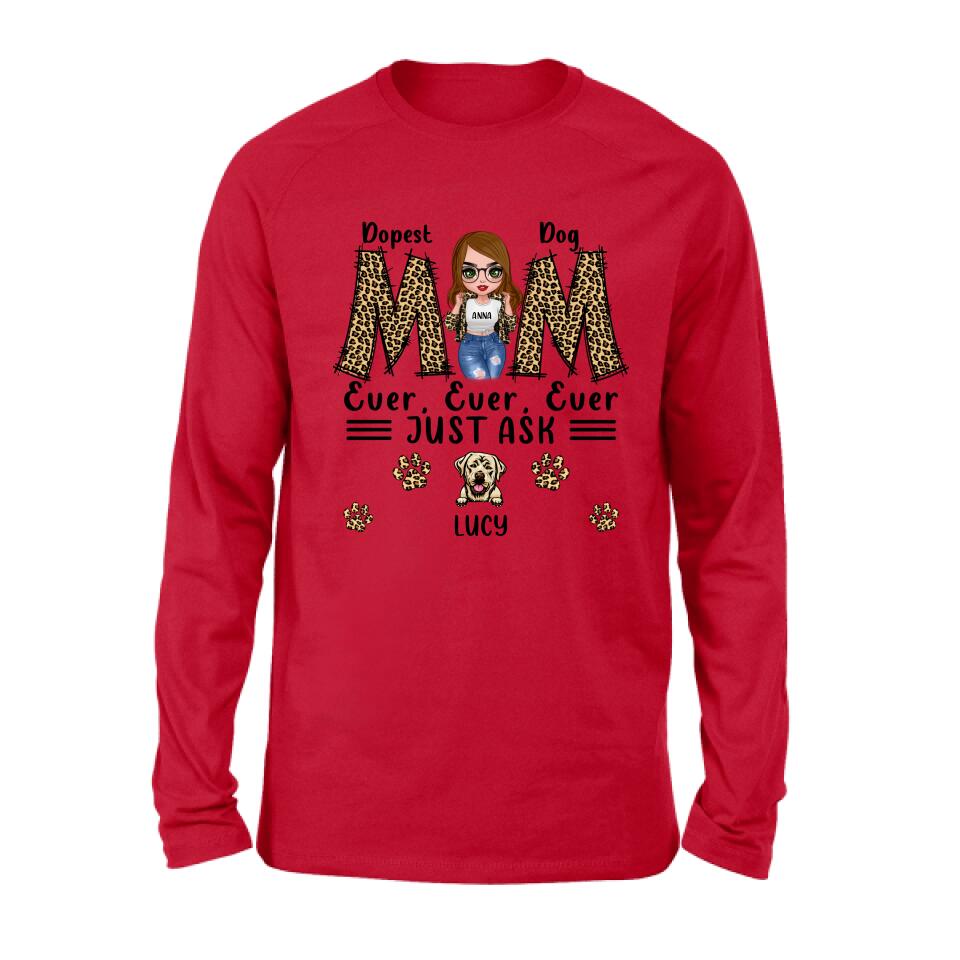 Personalized Dog Mom Leopard Unisex T-shirt/Hoodie/Long Sleeve/Sweatshirt - Gift Idea for Mother's Day - Dopest Dog Mom Ever, Ever, Ever Just Ask