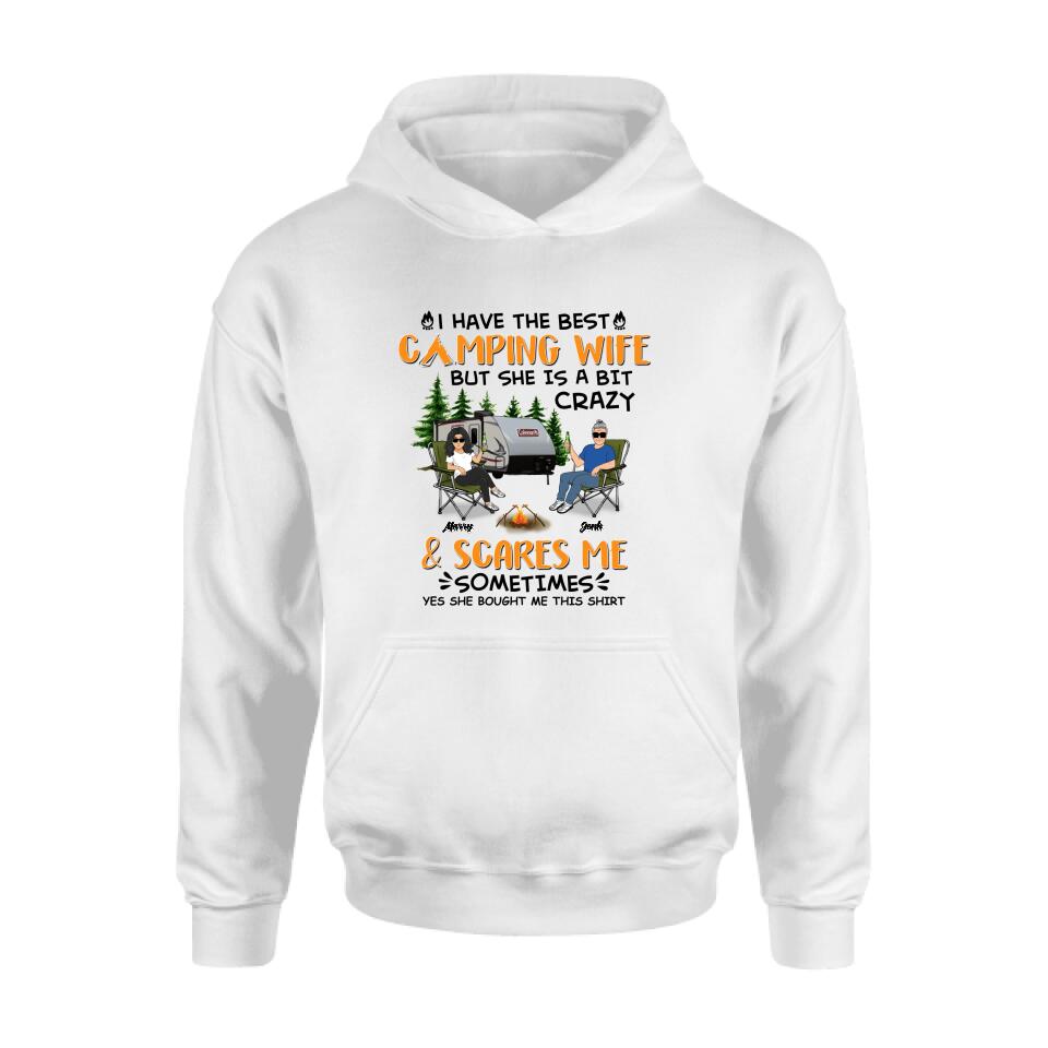 Personalized Camping Couple Shirt/Pullover Hoodie - Gift Idea For Camping Lover - I Have The Best Camping Wife But She Is A Bit Crazy & Scares Me Sometimes