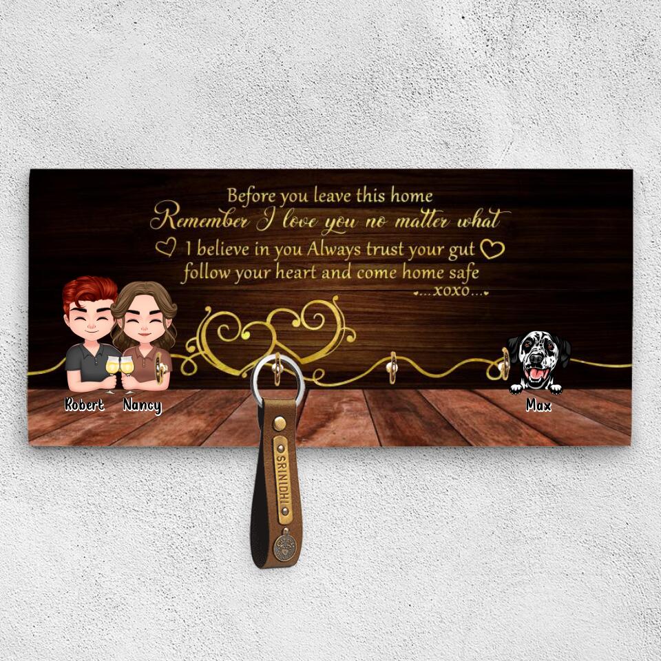 Personalized Family Key Holder - Up to 4 Adults With 4 Kids And Dogs - Gift Idea For Family - Before You Leave This Home Remember I Love You No Matter What