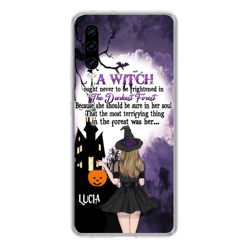 Custom Personalized Witch Phone Case - Gift Idea For Halloween - A Witch Ought Never To Be Frightened In The Darkest Forest - Case for Xiaomi, Huawei & Oppo