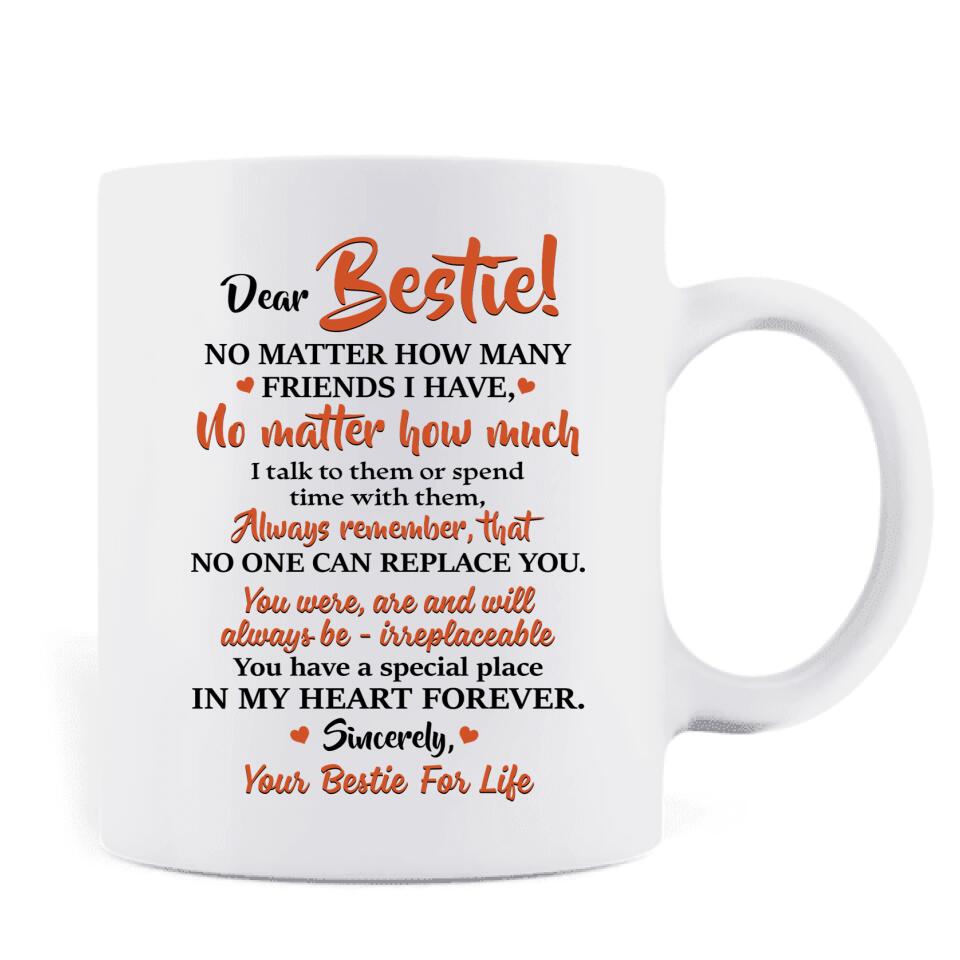 Personalized Dear Bestie Coffee Mug - Gift Idea For Friend/Bestie - You Have A Special Place In My Heart Forever