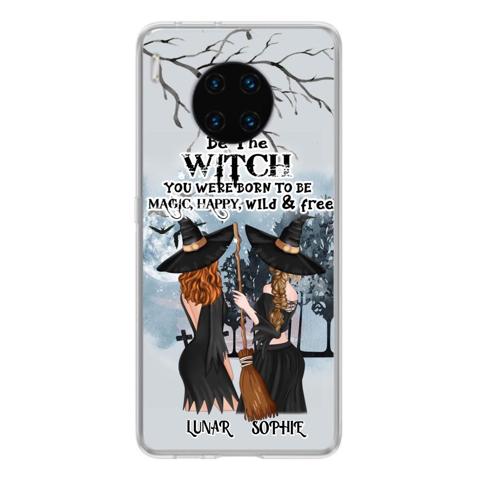 Personalized Friends Witches Phone Case - Up to 4 Friends - Halloween Gift Idea For Friends/Sisters - Be The Witch You Were Born To Be Magic, Happy, Wild And Free - Case for Huawei/Xiaomi/Oppo