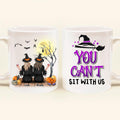 Custom Personalized Halloween Coffee Mug - Halloween Gift For Friends/ Besties - Up to 5 Girls - You Can't Sit With Us