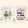 Personalized Coffee Mug - Gift Idea From Dad to Daughter/Gift Idea For Father's Day - My Daughter Is A Huge Pain In The Ass