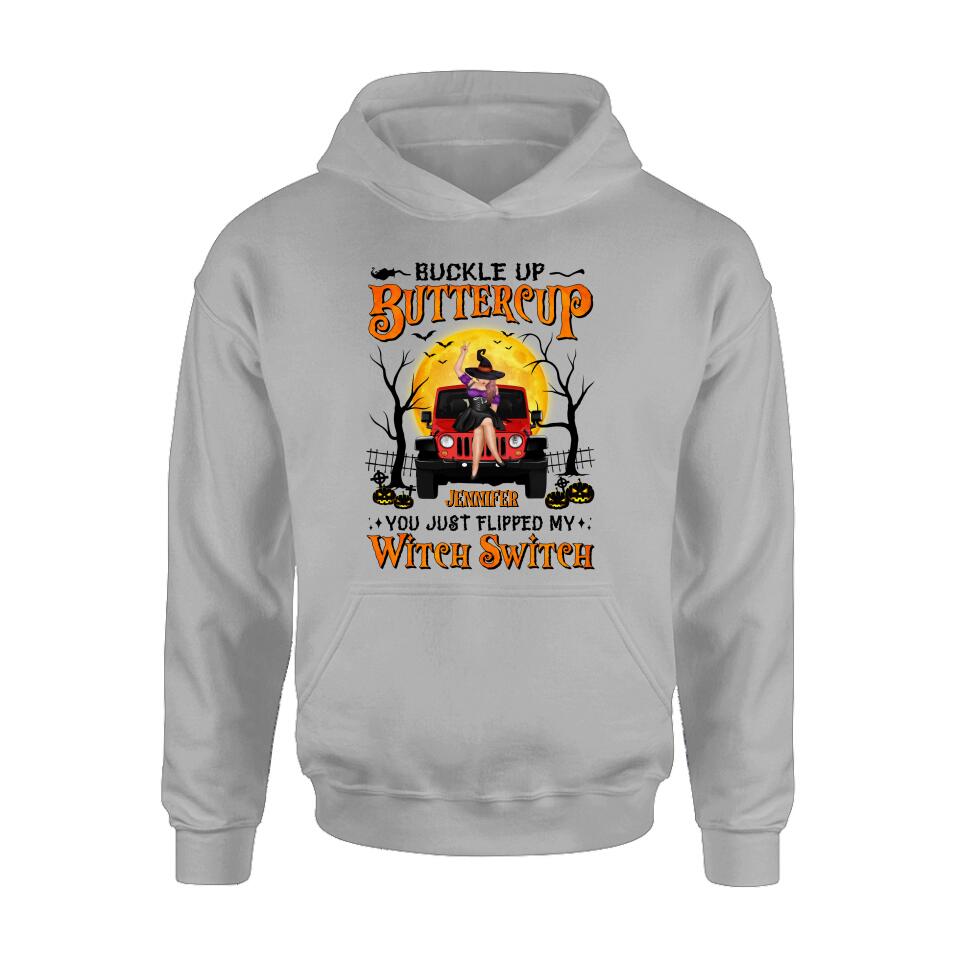 Personalized Off-road Witch Shirt - Halloween Gift Idea For Friends/Off-road Lovers - Buckle Up Buttercup You Just Flipped My Witch Switch