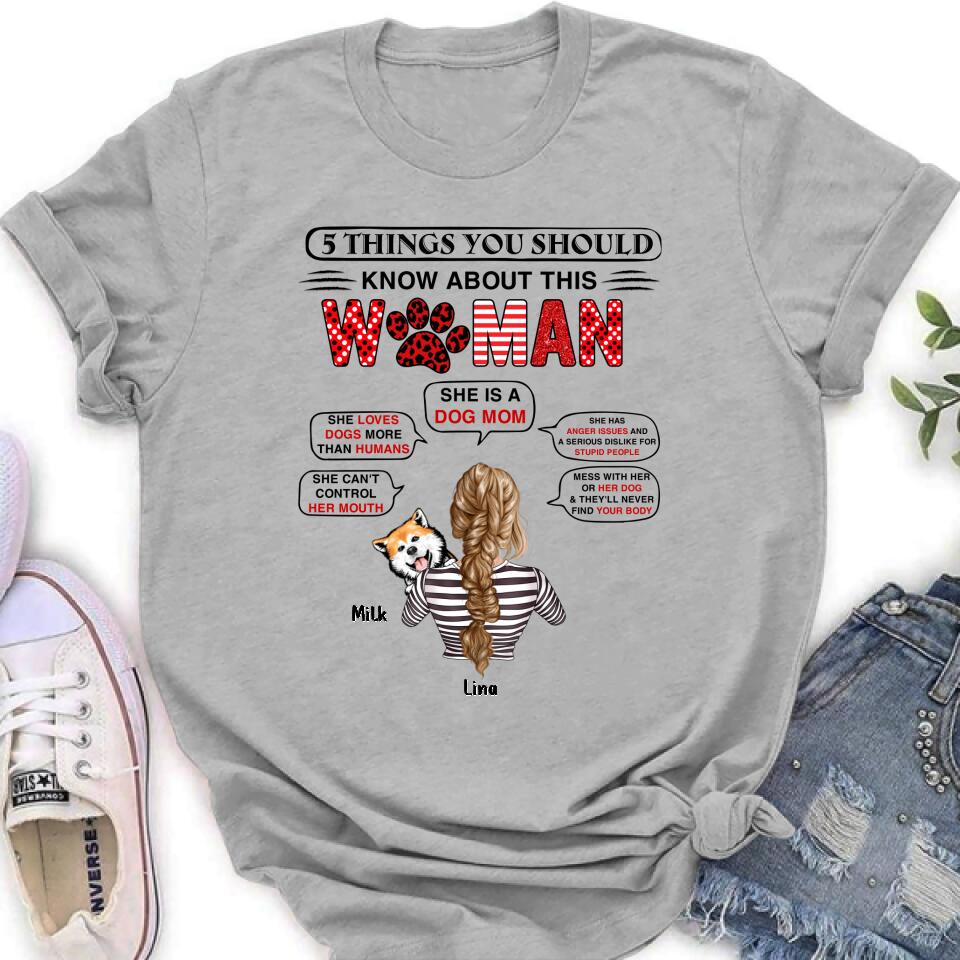 Personalized Dog Mom Shirt - Up to 4 Dogs - Best Gift idea For Dog Lovers - 5 Things You Should Know About This Woman