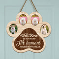 Personalized Pet Photo Wooden Sign - Gift Idea For Dog Lover/Cat Lover/Pet Lover - Welcome To Our House The Humans Just Live Here With Us