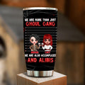 Personalized Ghoul Gang Tumbler - Up to 5 People - Halloween Gift Idea For Friends - We Are More Than Just Ghoul Gang