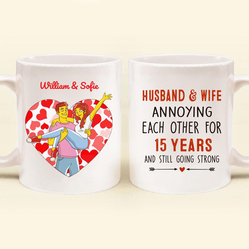 Personalized Couple Valentine Coffee Mug - Valentine's Day Gift For Couple - Husband & Wife Annoying Each Other For 15 Years And Still Going Strong