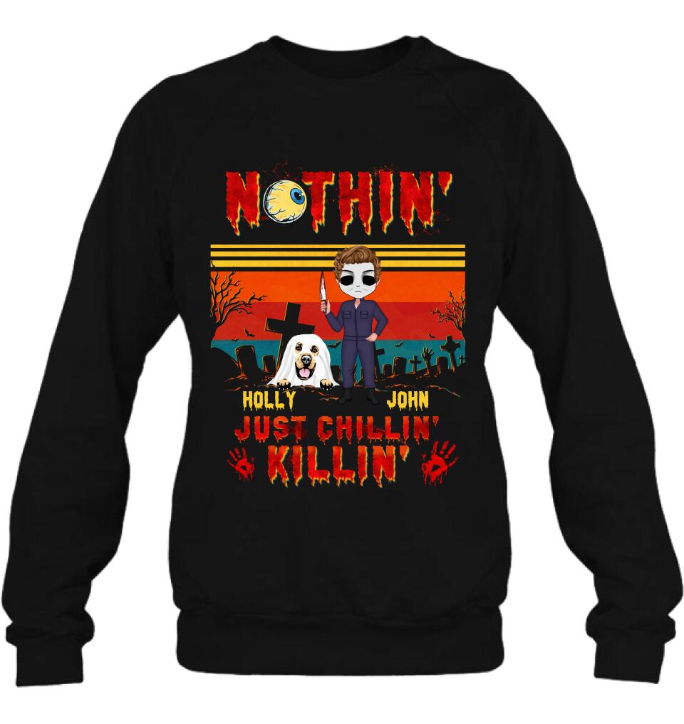 Personalized Horror Movie T-Shirt/Long Sleeve/Sweatshirt/Hoodie - Halloween Gift For Dog Lover/Cat Lover/Horror Movie Lover - Up to 4 Dogs/Cats - Nothin', Just chillin', Killin'