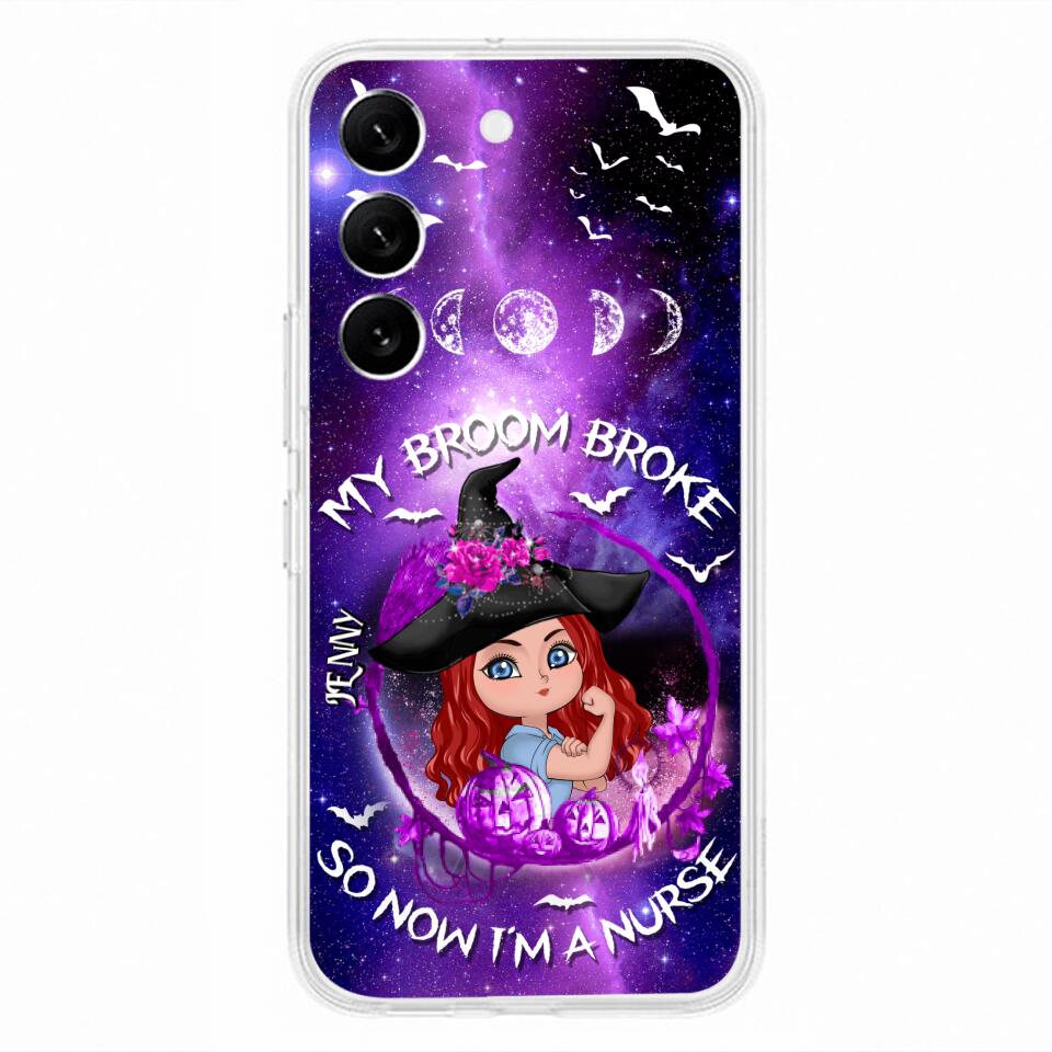 Custom Personalized Witch Nurse Phone Case - Halloween Gift Idea For Nurse - My Broom Broke So Now I'm A Nurse - Case for iPhone/Samsung