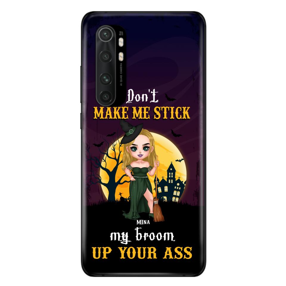 Custom Personalized Witch Phone Case - Gift Idea For Halloween/ Friends/ Sisters - Don't Make Me Stick My Broom Up Your Ass - Case For Xiaomi, Oppo And Huawei