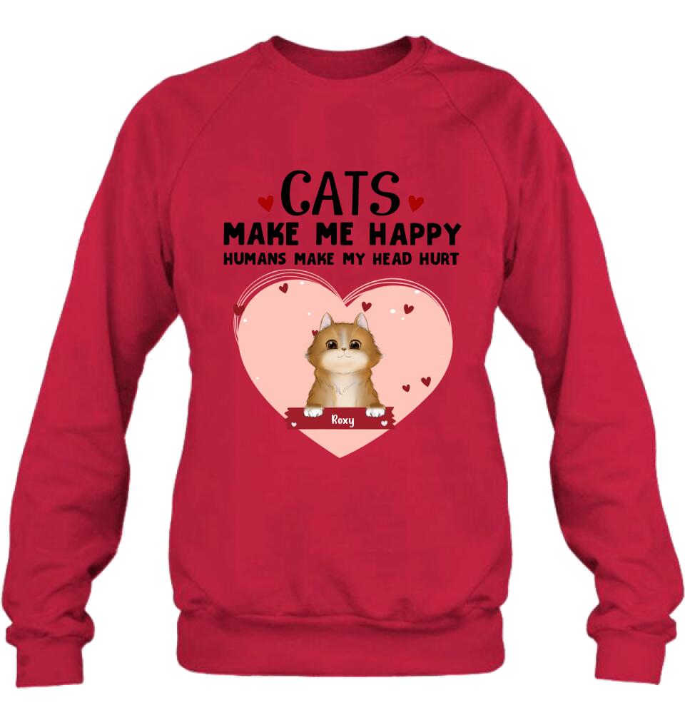 Personalized Cat Shirt/Pullover Hoodie - Up to 9 Cats - Gift Idea For Cat Lover - Cats Make Me Happy Humans Make My Head Hurt
