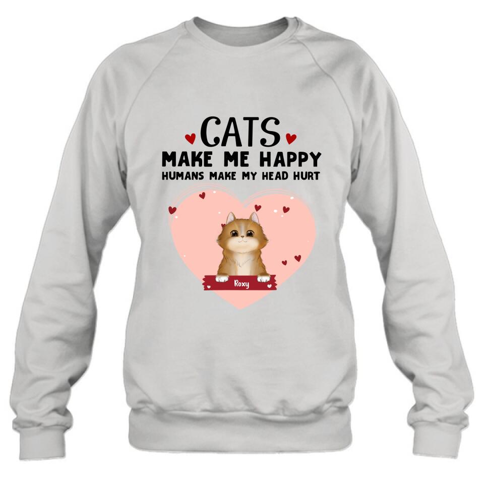 Personalized Cat Shirt/Pullover Hoodie - Up to 9 Cats - Gift Idea For Cat Lover - Cats Make Me Happy Humans Make My Head Hurt