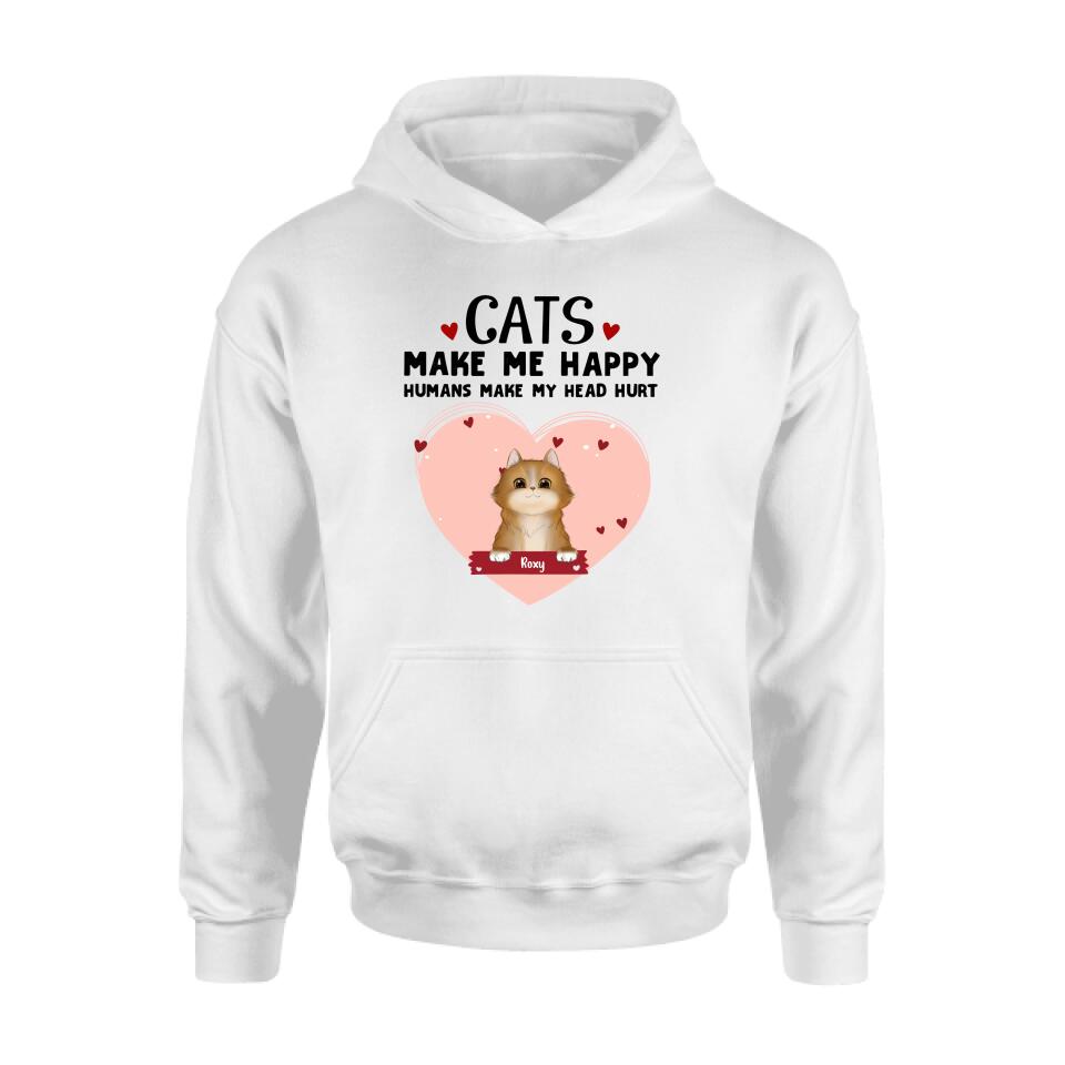 Personalized Cat Shirt/Pullover Hoodie - Up to 9 Cats - Gift Idea For Cat Lover - Cats Make Me Happy Humans Make My Head Hurt