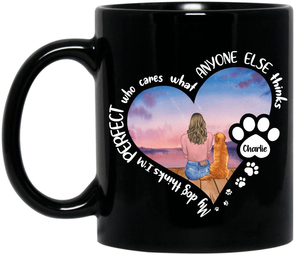 Personalized Dog Mom Coffee Mug - Gift Idea For Dog Lover - My Dogs Think I'm Perfect Who Cares What Anyone Else Thinks