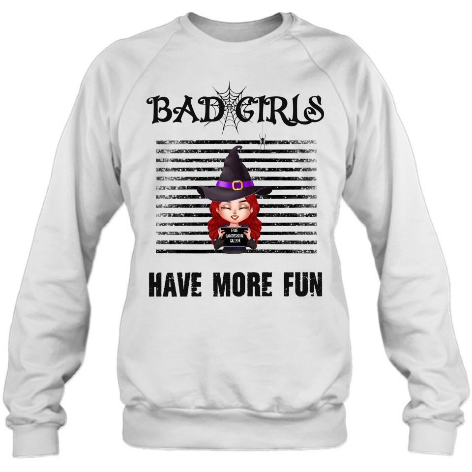 Personalized Witch Shirt/Hoodie - Gift Idea For Halloween/Friends/Besties With Up to 3 Girls - Bad Girls Have More Fun
