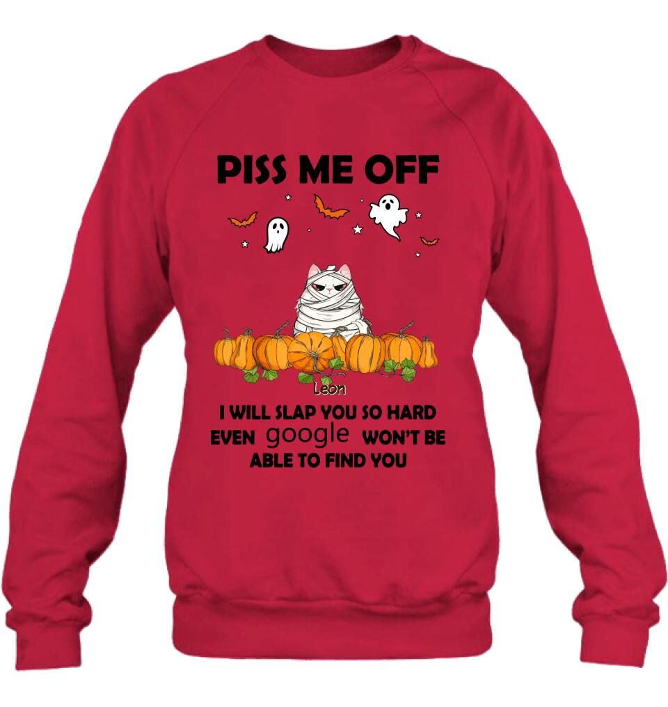 Personalized Halloween Cat/Dog T-shirt, Long Sleeve, Sweatshirt, Hoodie - Gift Idea For Halloween, Dog Lover, Cat Lover - Up to 5 Pets - Piss Me Off I Will Slap You So Hard