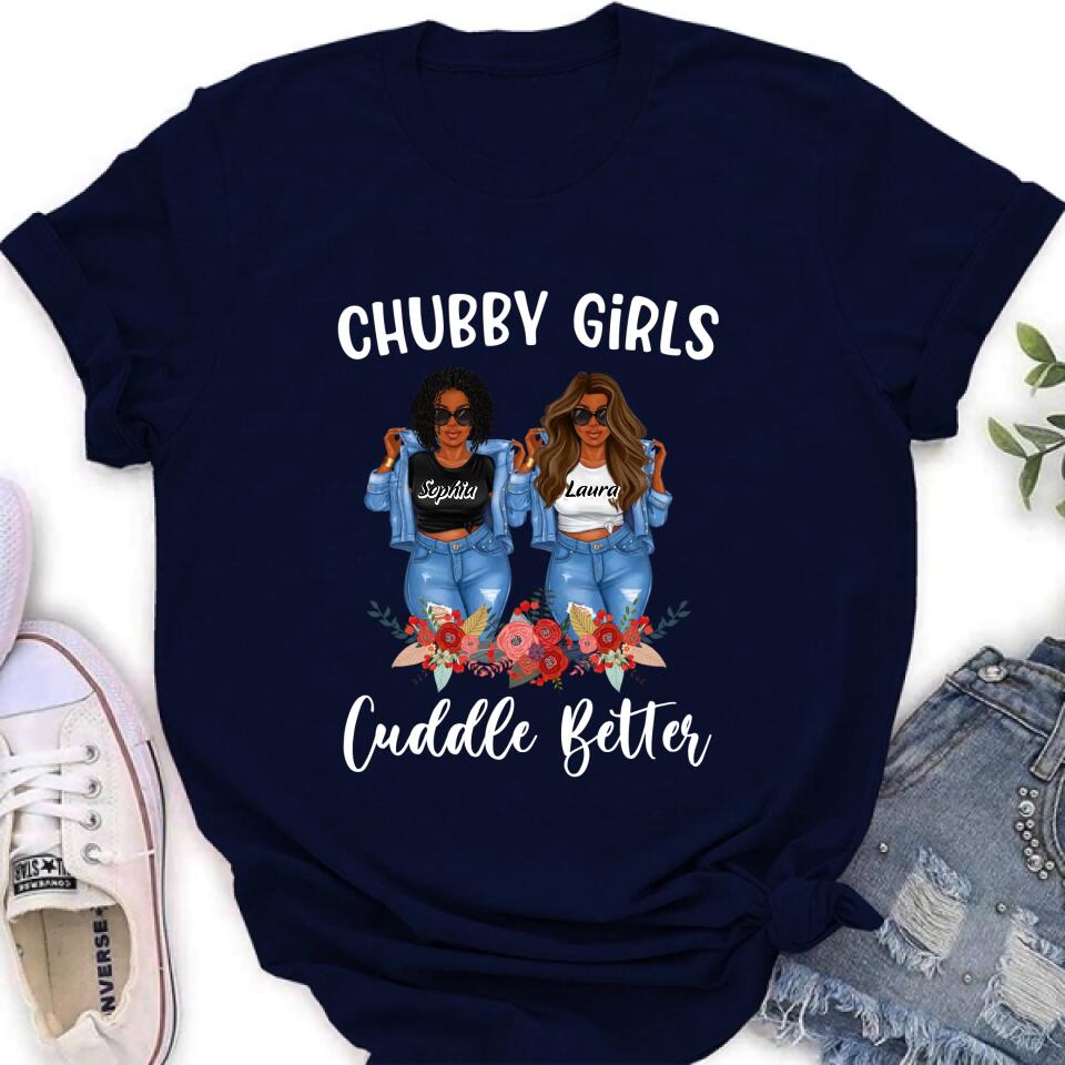 Personalized Chubby Girls T-shirt/Long Sleeve/Sweater - Gift Idea For Friends/Besties/Sisters - Chubby Girls Cuddle Better