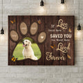 Custom Personalized Memorial Dog Canvas - Upload Image - Memorial Gift Idea For Dog Lover - If Love Could Have Saved You You Would Have Lived Forever