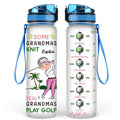 Personalized Grandma Golf Water Tracker Bottle - Gift Idea For Grandma/Golf Lover - Some Grandmas Knit Real Grandmas Play Golf