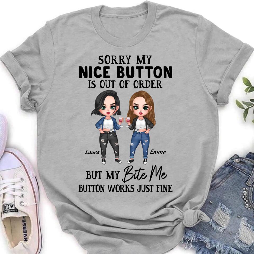 Personalized Besties Shirt/Hoodie - Up to 5 Girls - Gift Idea For Friends/Besties/Sisters - Sorry My Nice Button Is Out Of Order But My Bite Me Button Works Just Fine