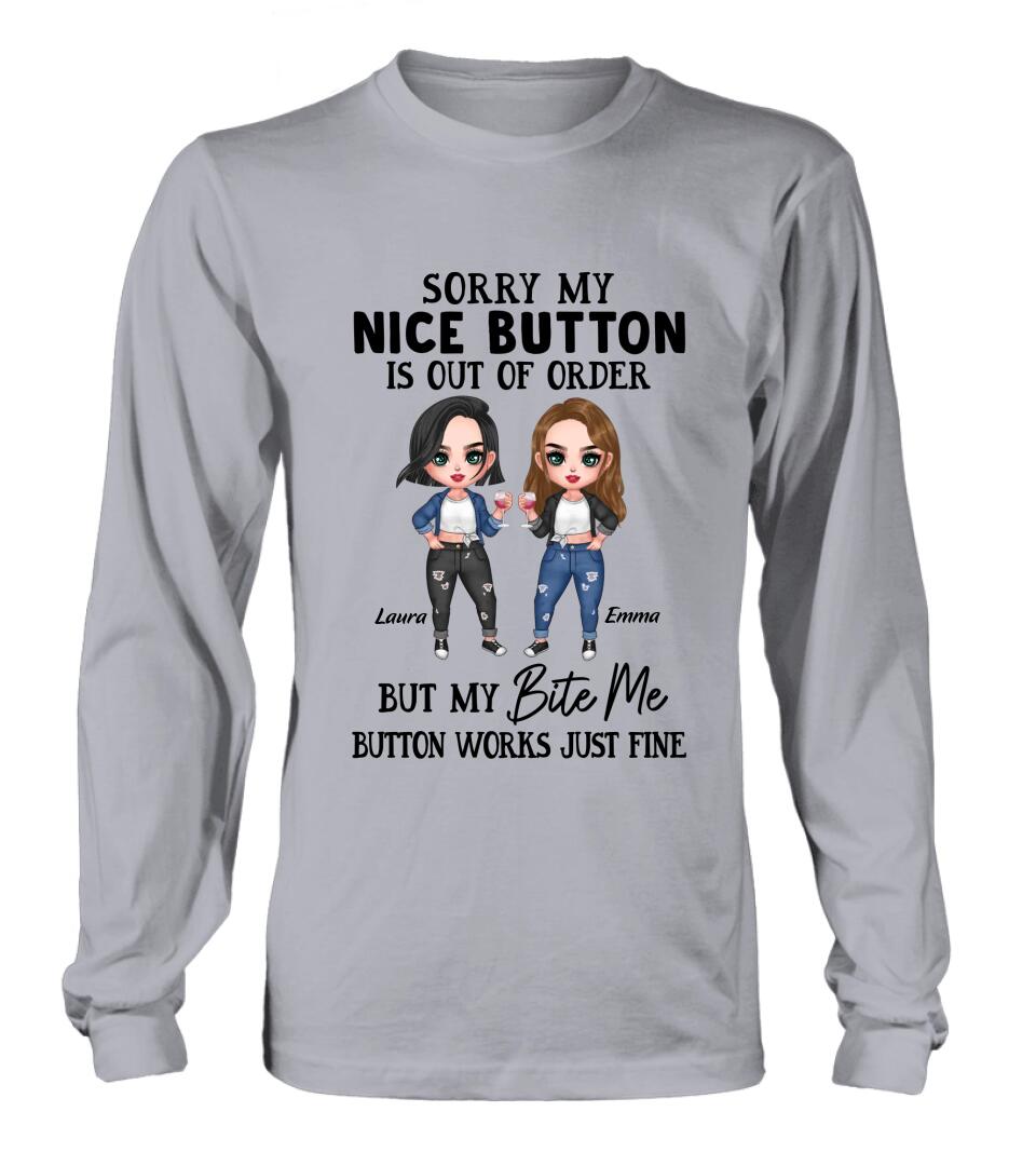 Personalized Besties Shirt/Hoodie - Up to 5 Girls - Gift Idea For Friends/Besties/Sisters - Sorry My Nice Button Is Out Of Order But My Bite Me Button Works Just Fine