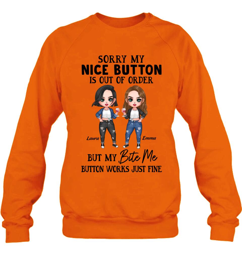 Personalized Besties Shirt/Hoodie - Up to 5 Girls - Gift Idea For Friends/Besties/Sisters - Sorry My Nice Button Is Out Of Order But My Bite Me Button Works Just Fine