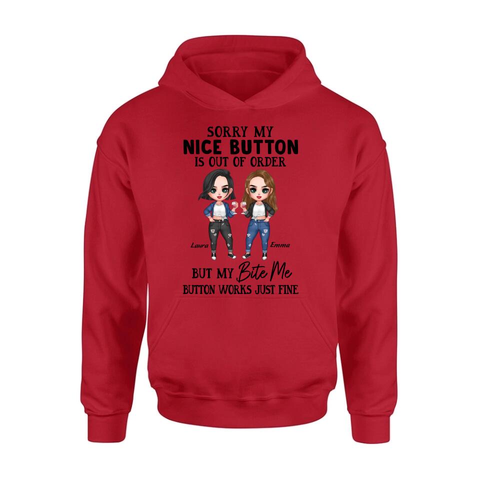 Personalized Besties Shirt/Hoodie - Up to 5 Girls - Gift Idea For Friends/Besties/Sisters - Sorry My Nice Button Is Out Of Order But My Bite Me Button Works Just Fine