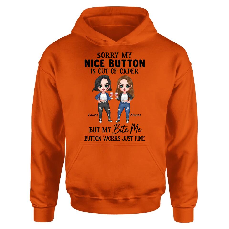 Personalized Besties Shirt/Hoodie - Up to 5 Girls - Gift Idea For Friends/Besties/Sisters - Sorry My Nice Button Is Out Of Order But My Bite Me Button Works Just Fine