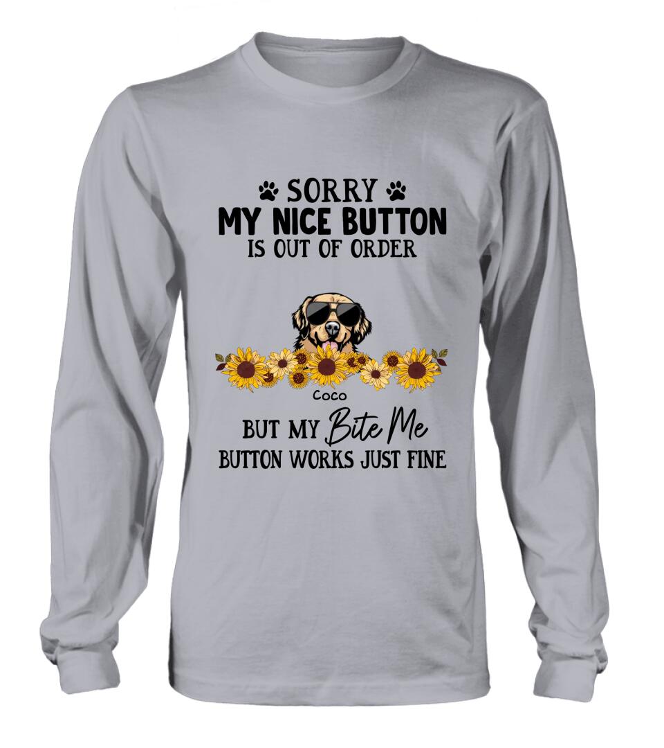 Personalized Pet T-Shirt/Long-Sleeve/Sweatshirt/Hoodie - Up to 5 Dogs/Cats - Gift Idea For Dog/Cat Lover - Sorry My Nice Button Is Out Of Order But My Bite Me Button Works Just Fine