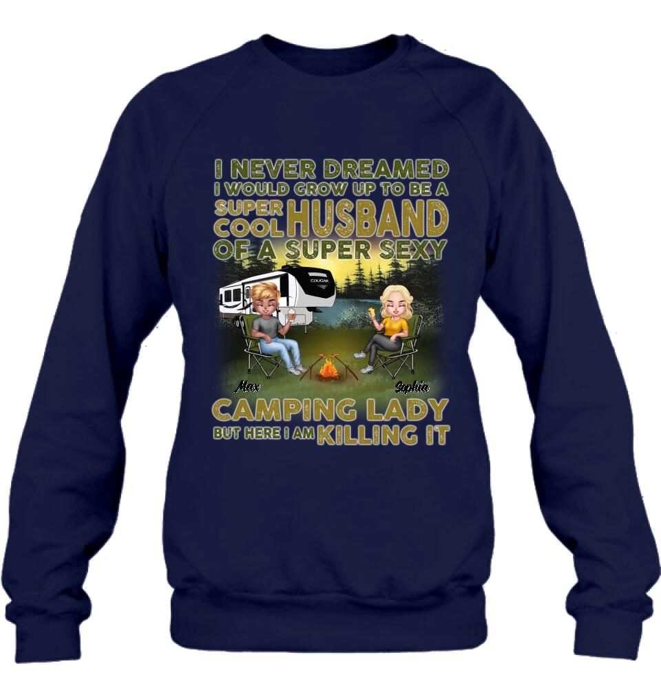Personalized Camping Shirt - Best Gift For Couple - I Never Dreamed I Would Grow Up To Be A Super Cool Husband