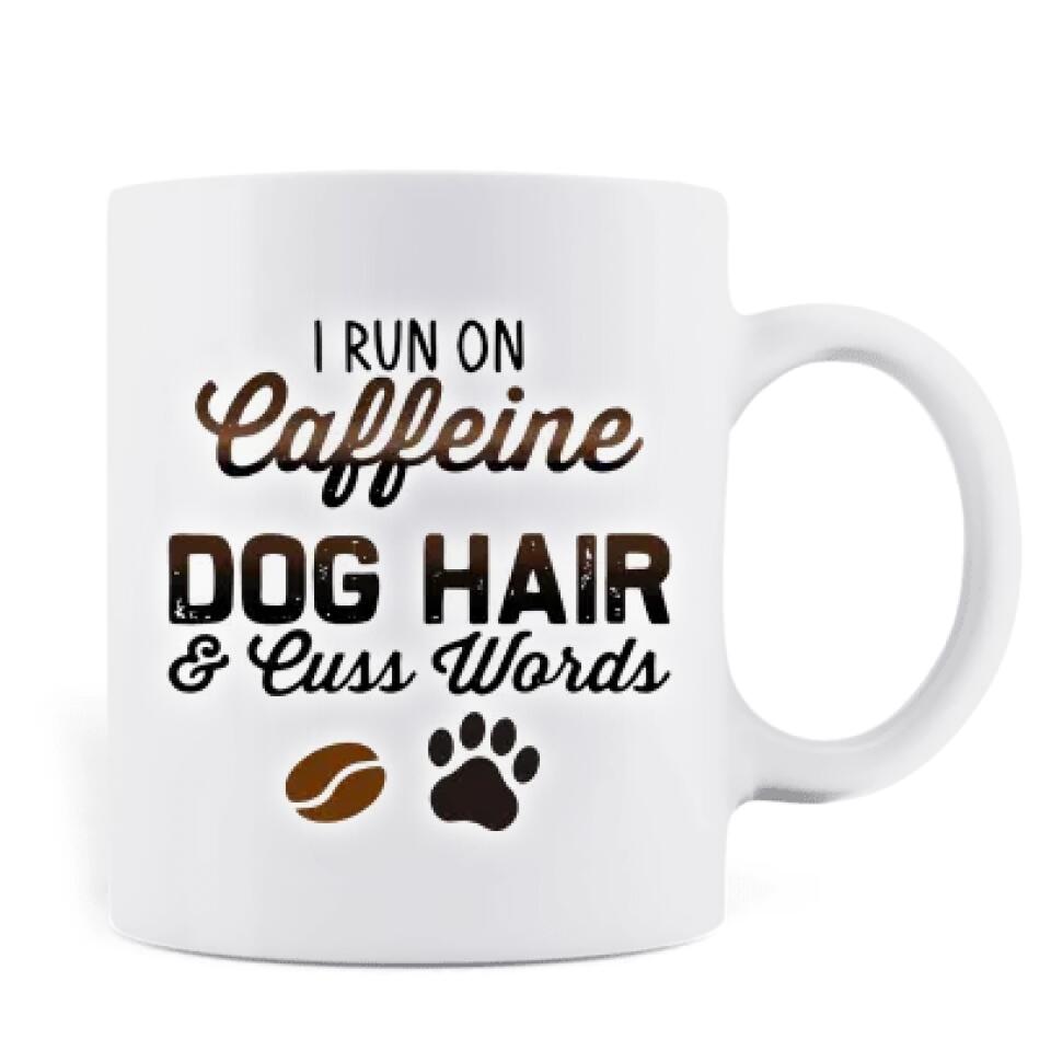 Personalized Dog Mom Mug - Up to 3 Dogs - Christmas Gift Idea For Dog Lovers - I Run On Caffeine Dog Hair & Cuss Words