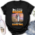 Personalized Go Surfing T-shirt/Long Sleeve/Sweatshirt/Hoodie - My Broom Broke So Now I Go Surfing - Funny Halloween Gift For Surfing Lover