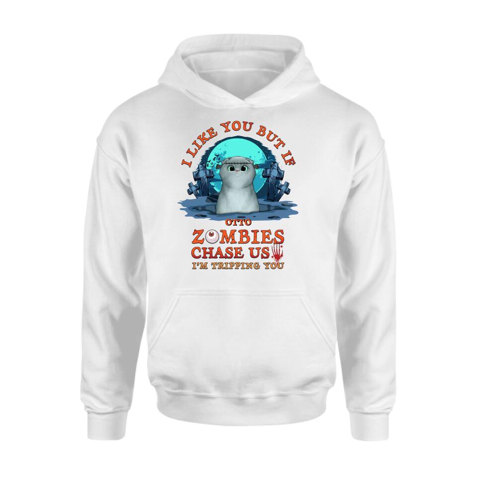 Personalized Pet Shirt/Hoodie - Up to 5 Dogs/Cats - Halloween Gift For Dog/Cat Lovers - I Like You But If Zombies Chase Us I'm Tripping You
