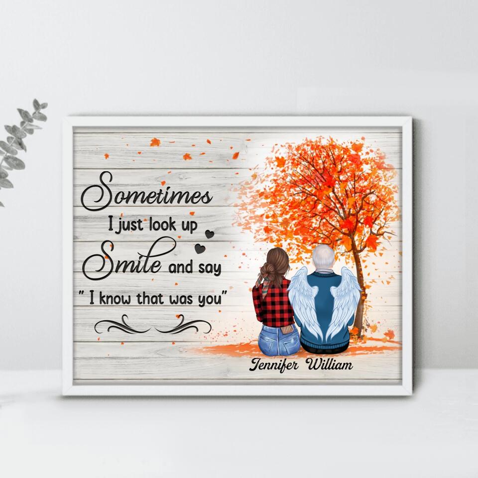 Personalized Memorial Family Poster - Memorial Gift For Loss Of Family Member - Sometimes I Just Look Up Smile And Say " I Know That Was You"