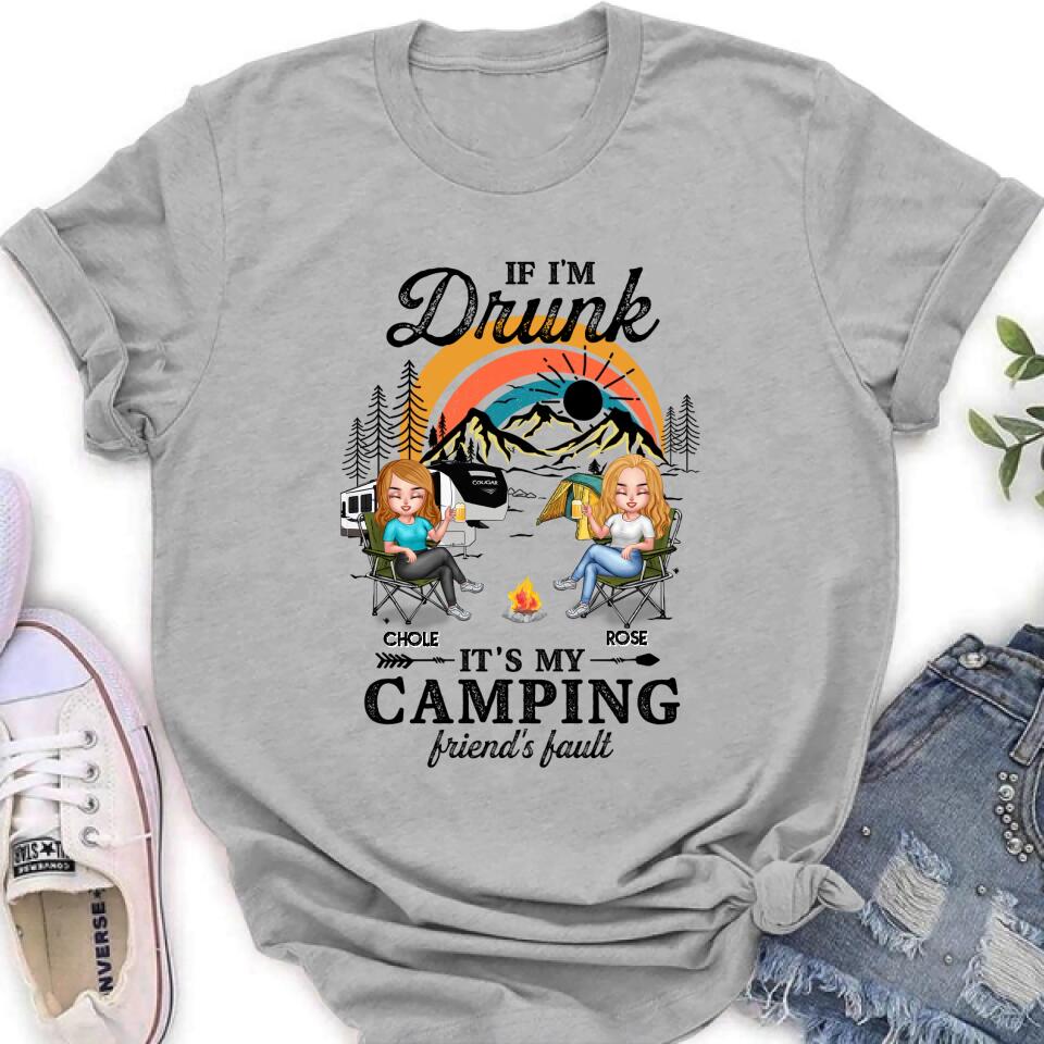 Personalized Camping Friends Shirt/Hoodie - Gift Idea For Friends/Camping Lover - Up to 6 People - If I'm Drunk It's My Camping Friend's Fault