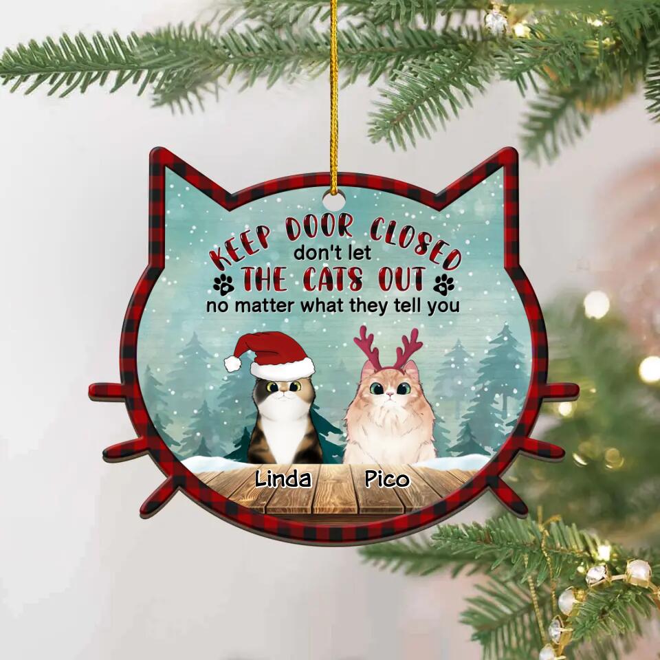 Personalized Cats Wooden Ornament - Up to 9 Cats - Christmas Gift Idea For Cat Lovers - Keep Door Closed Don't Let The Cats Out