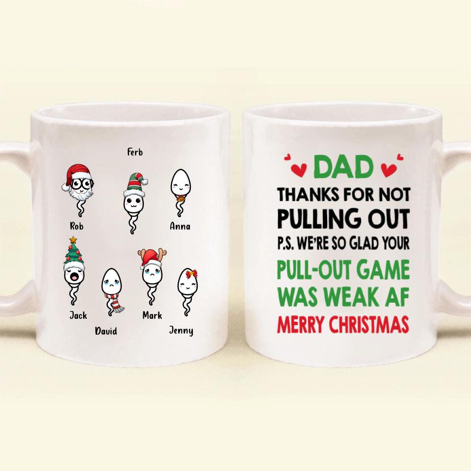 Personalized Christmas Coffee Mug - Gift Idea For Father/Christmas with up to 7 Sperms - I'm So Glad Your Pull-out Game Was Weak Af