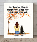 Personalized Horse Dog Mom In Autumn Canvas - Up to 3 Horses/Dogs - I Have Two Titles Horse Mom & Dog Mom