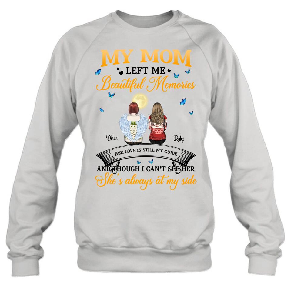 Custom Personalized Memorial T-shirt/ Long Sleeve/ Sweatshirt/ Hoodie - Memorial Gift Idea For Loss Mom/Dad - My Mom Left Me Beautiful Memories
