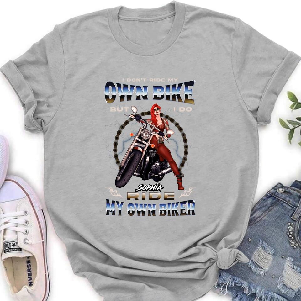 Personalized Biker Girl T-shirt/Hoodie - Gift Idea For Biker Lovers - I Don't Ride My Own Bike But I Do Ride My Own Biker
