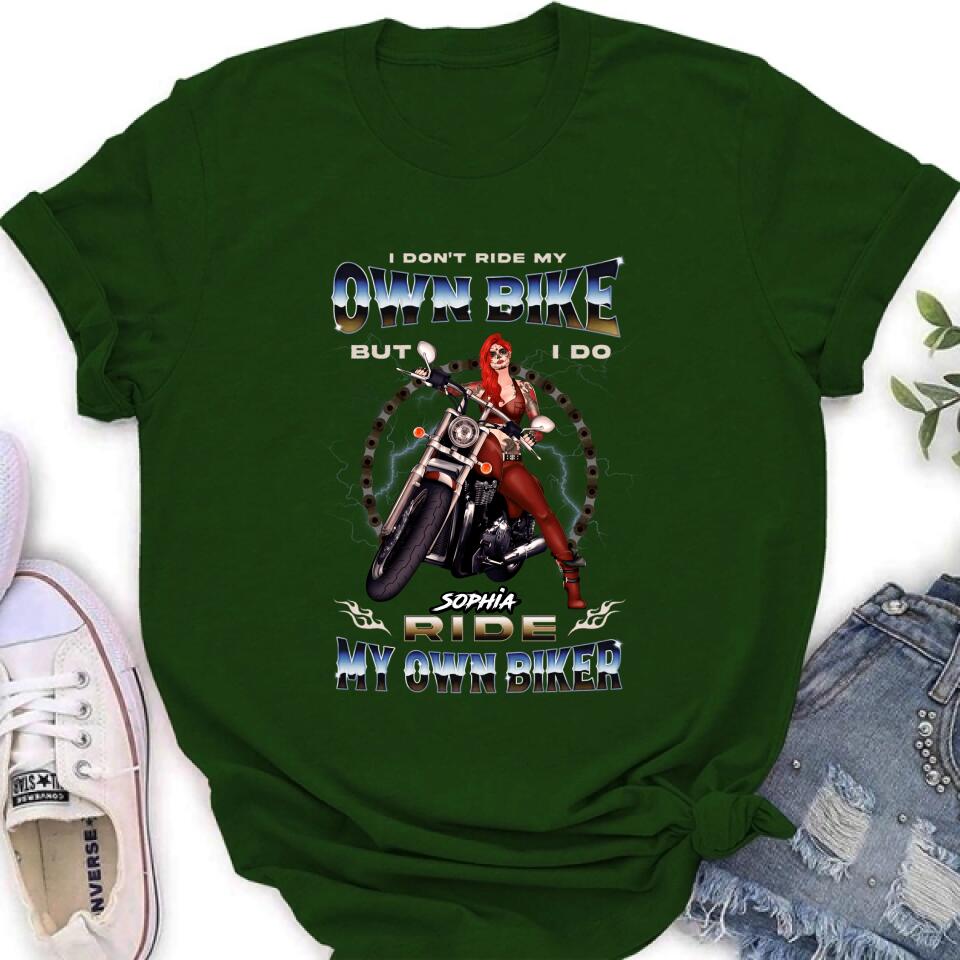 Personalized Biker Girl T-shirt/Hoodie - Gift Idea For Biker Lovers - I Don't Ride My Own Bike But I Do Ride My Own Biker